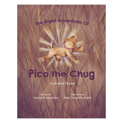 "The Great Adventures of Pico the Chug: Lost and Found" - "" ("Schneider Jessica")(Pevná vazba)