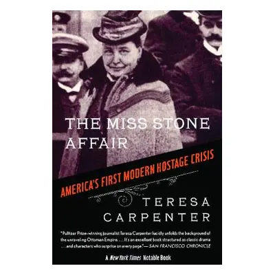 "The Miss Stone Affair: America's First Modern Hostage Crisis" - "" ("Carpenter Teresa")(Paperba