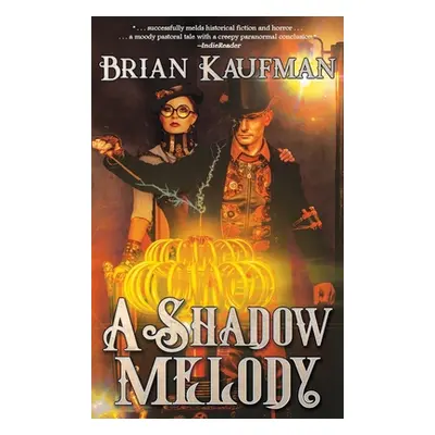 "A Shadow Melody" - "" ("Kaufman Brian")(Pevná vazba)