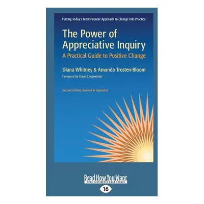 "The Power of Appreciative Inquiry: A Practical Guide to Positive Change