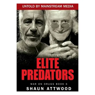 "Elite Predators: From Jimmy Savile and Lord Mountbatten to Jeffrey Epstein and Ghislaine Maxwel