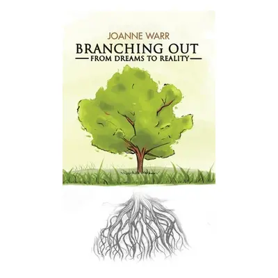 "Branching Out: From Dreams to Reality" - "" ("Warr Joanne")(Pevná vazba)