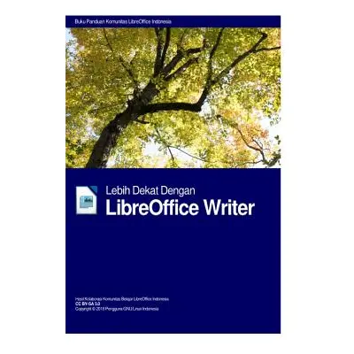 "Lebih Dekat Dengan LibreOffice Writer Hardcover Edition" - "" ("Group Libreoffice Indonesia")(P