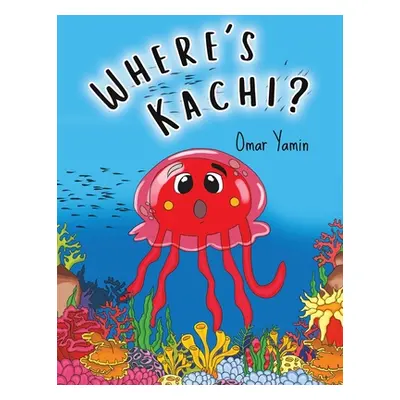 "Where's Kachi?" - "" ("Yamin Omar")(Paperback)