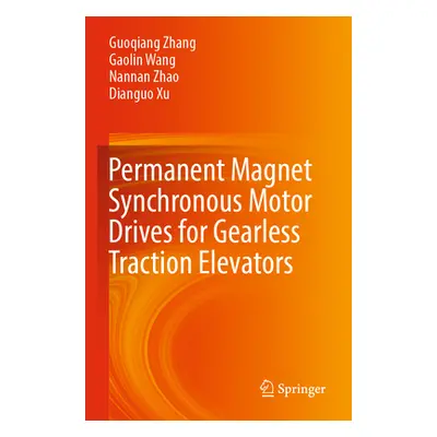 "Permanent Magnet Synchronous Motor Drives for Gearless Traction Elevators" - "" ("Zhang Guoqian