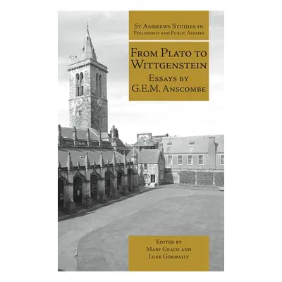 "From Plato to Wittgenstein: Essays by G.E.M. Anscombe" - "" ("Anscombe G. E. M.")(Pevná vazba)