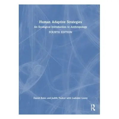 "Human Adaptive Strategies: An Ecological Introduction to Anthropology" - "" ("Bates Daniel")(Pe