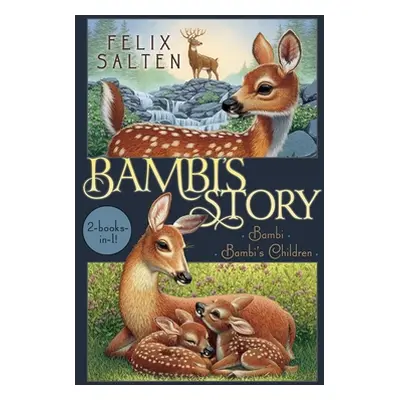 "Bambi's Story: Bambi; Bambi's Children" - "" ("Salten Felix")(Paperback)