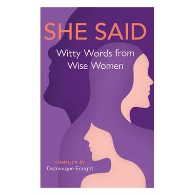 "She Said: Witty Words from Wise Women" - "" ("Enright Dominique")(Paperback)