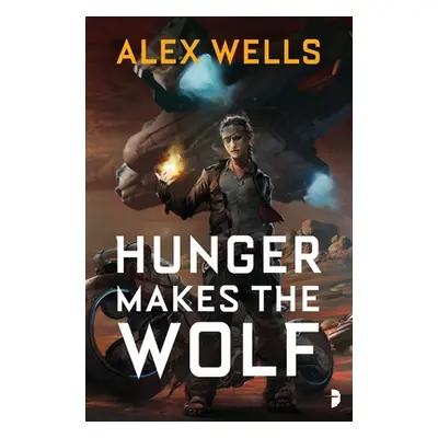 "Hunger Makes the Wolf" - "" ("Wells Alex")(Mass Market Paperbound)