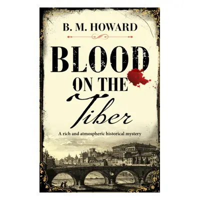 "Blood on the Tiber" - "A rich and atmospheric historical mystery" ("Howard B. M.")(Paperback / 