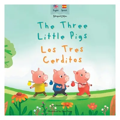 "The Three Little Pigs Los Tres Cerditos: Bilingual Spanish & English book for children