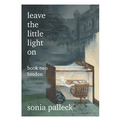 "Leave the Little Light On, Book Two: London" - "" ("Palleck Sonia")(Pevná vazba)