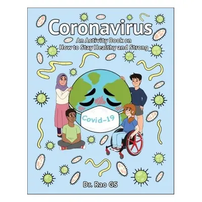 "Coronavirus: An Activity Book on How to Stay Healthy and Strong" - "" ("Gorantla Subbarao")(Pap