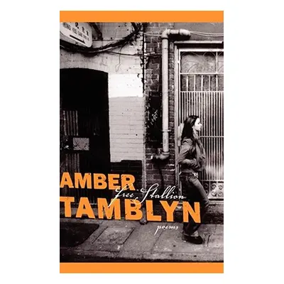 "Free Stallion: Poems" - "" ("Tamblyn Amber")(Paperback)