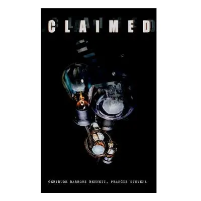 "The Claimed: Sci-Fi Classic" - "" ("Bennett Gertrude Barrows")(Paperback)