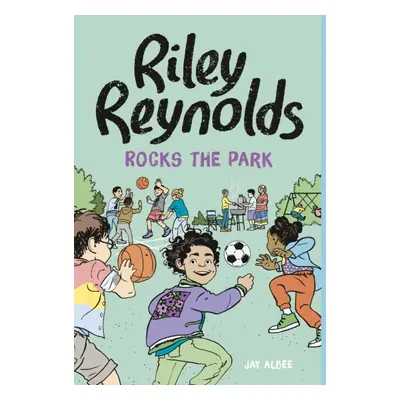 "Riley Reynolds Rocks the Park" - "" ("Albee Jay")(Paperback / softback)