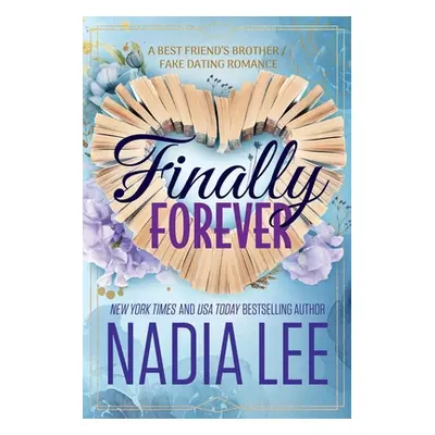 "Finally Forever: A Best Friend's Brother / Fake Dating Romance" - "" ("Lee Nadia")(Paperback)