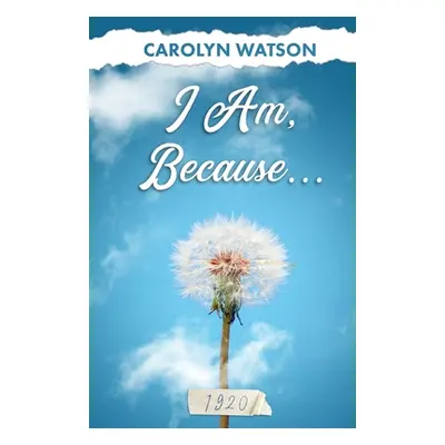 "I Am, Because..." - "" ("Watson Carolyn")(Paperback)