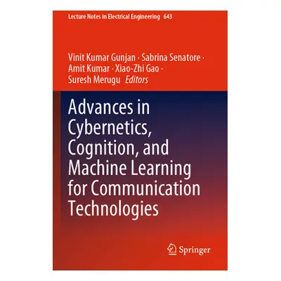 "Advances in Cybernetics, Cognition, and Machine Learning for Communication Technologies" - "" (