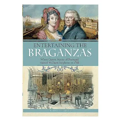 "Entertaining the Braganzas: When Queen Maria of Portugal Visited William Stephens in 1788" - ""