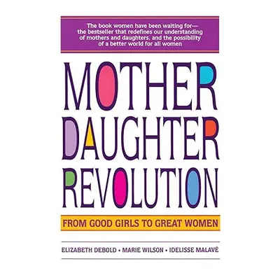 "Mother Daughter Revolution" - "" ("Debold Elizabeth")(Paperback)