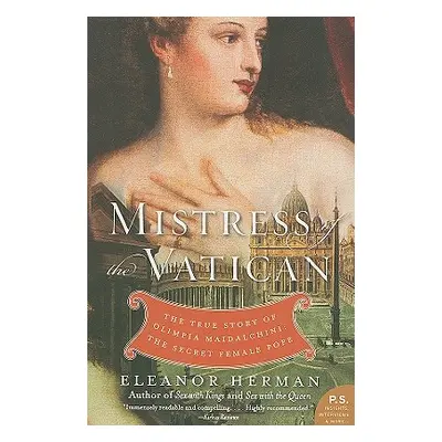 "Mistress of the Vatican: The True Story of Olimpia Maidalchini: The Secret Female Pope" - "" ("