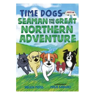 "Time Dogs: Seaman and the Great Northern Adventure" - "" ("Moss Helen")(Paperback)