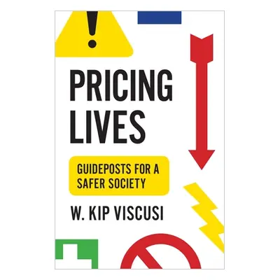 "Pricing Lives: Guideposts for a Safer Society" - "" ("Viscusi W. Kip")(Paperback)