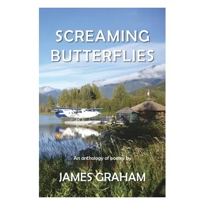 "Screaming Butterflies" - "" ("Graham James")(Paperback)