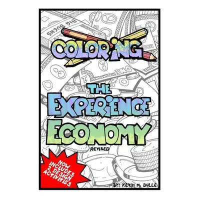 "Coloring the Experience Economy" - "" ("Dulle Kevin M.")(Paperback)