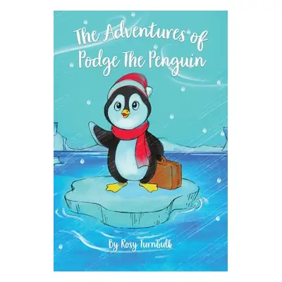 "The Adventures of Podge the Penguin" - "" ("Turnbull Rosy")(Paperback)