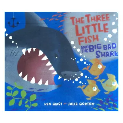 "The Three Little Fish and the Big Bad Shark" - "" ("Geist Ken")(Pevná vazba)