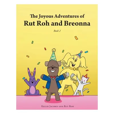 "The Joyous Adventures of Rut Roh and Breonna: Book 2" - "" ("Jacobus Kellie")(Paperback)