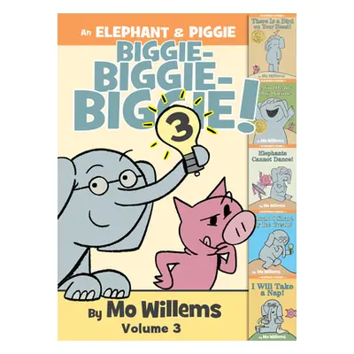 "An Elephant & Piggie Biggie! Volume 3" - "" ("Willems Mo")(Pevná vazba)