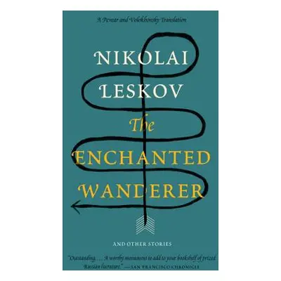 "The Enchanted Wanderer: And Other Stories" - "" ("Leskov Nikolai")(Paperback)