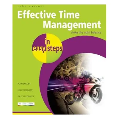 "Effective Time Management in Easy Steps" - "" ("Carroll John")(Paperback)