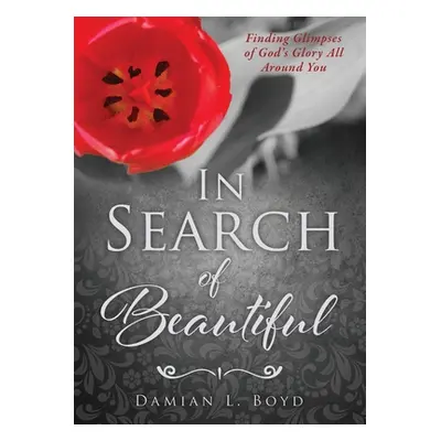 "In Search of Beautiful" - "" ("Boyd Damian L.")(Paperback)