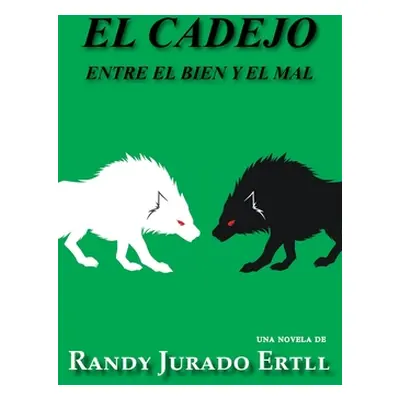 "El Cadejo: Entre El Bien Y El Mal" - "" ("Jurado Ertll Randy")(Paperback)