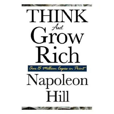 "Think and Grow Rich" - "" ("Hill Napoleon")(Paperback)