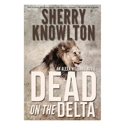 "Dead on the Delta: An Alexa Williams Novel" - "" ("Knowlton Sherry")(Paperback)