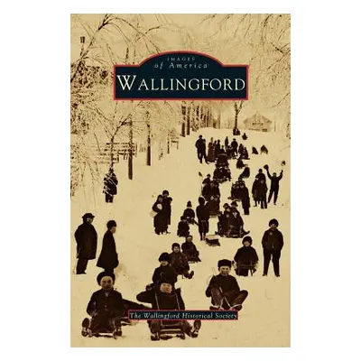 "Wallingford (Revised)" - "" ("Wallingford Historical Society")(Pevná vazba)