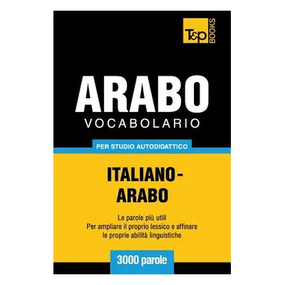 "Vocabolario Italiano-Arabo per studio autodidattico - 3000 parole" - "" ("Taranov Andrey")(Pape