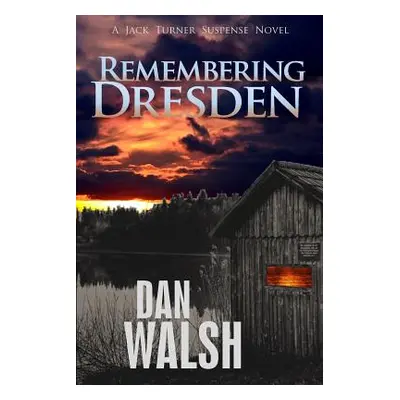 "Remembering Dresden" - "" ("Walsh Dan")(Paperback)