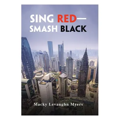 "Sing Red-Smash Black" - "" ("Myers Macky Levaughn")(Pevná vazba)