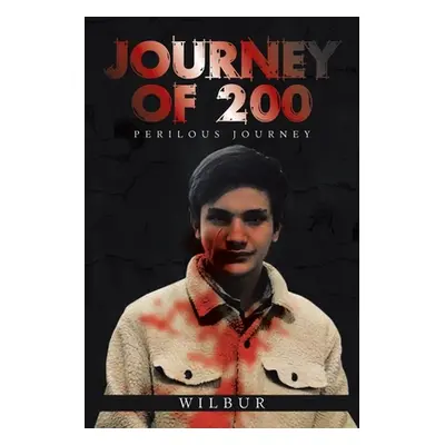 "Journey of 200: Perilous Journey" - "" ("Wilbur")(Paperback)