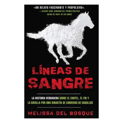 "Lneas de Sangre: La Historia Verdadera Sobre El Cartel, El FBI Y La Batalla Por Una Dinasta de 