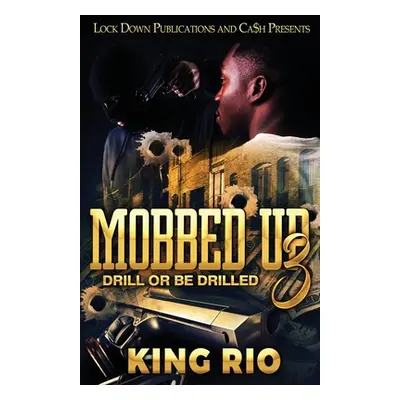 "Mobbed Up 3" - "" ("Rio King")(Paperback)