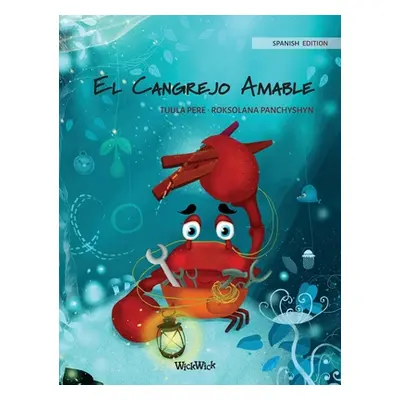 "El Cangrejo Amable (Spanish Edition of The Caring Crab")"" - "" ("Pere Tuula")(Pevná vazba)