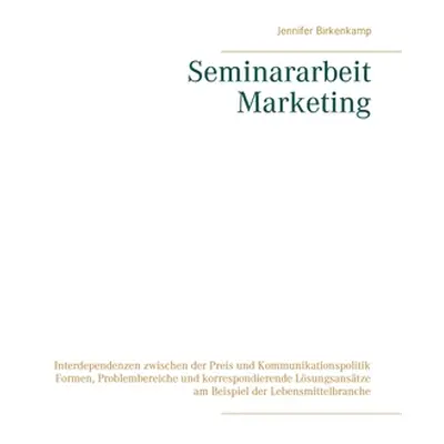 "Seminararbeit Marketing: Interdependenzen zwischen der Preis und Kommunikationspolitik Formen, 